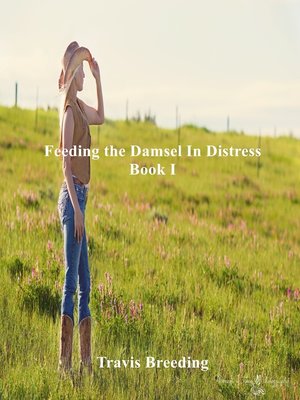 cover image of Feeding the Damsel in Distress Book I